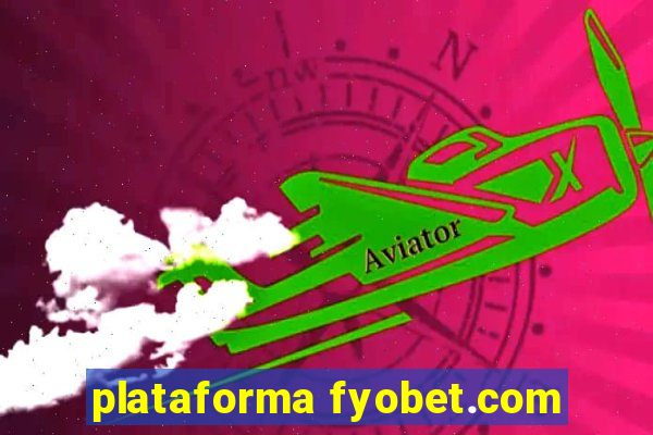 plataforma fyobet.com